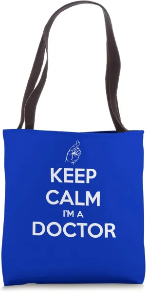 Keep Calm I'm A Doctor Tote Bag