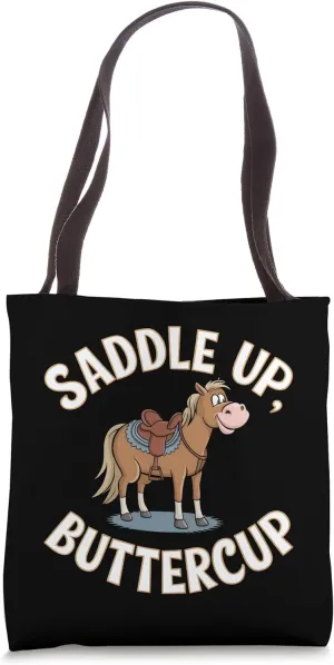 Saddle Up Buttercup Funny Saying Sarcastic Horse Lover Tote Bag
